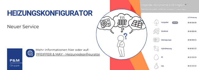In wenigen Schritten zur passenden Heizlösung: Der Heizungskonfigurator der PFEIFFER & MAY Gruppe